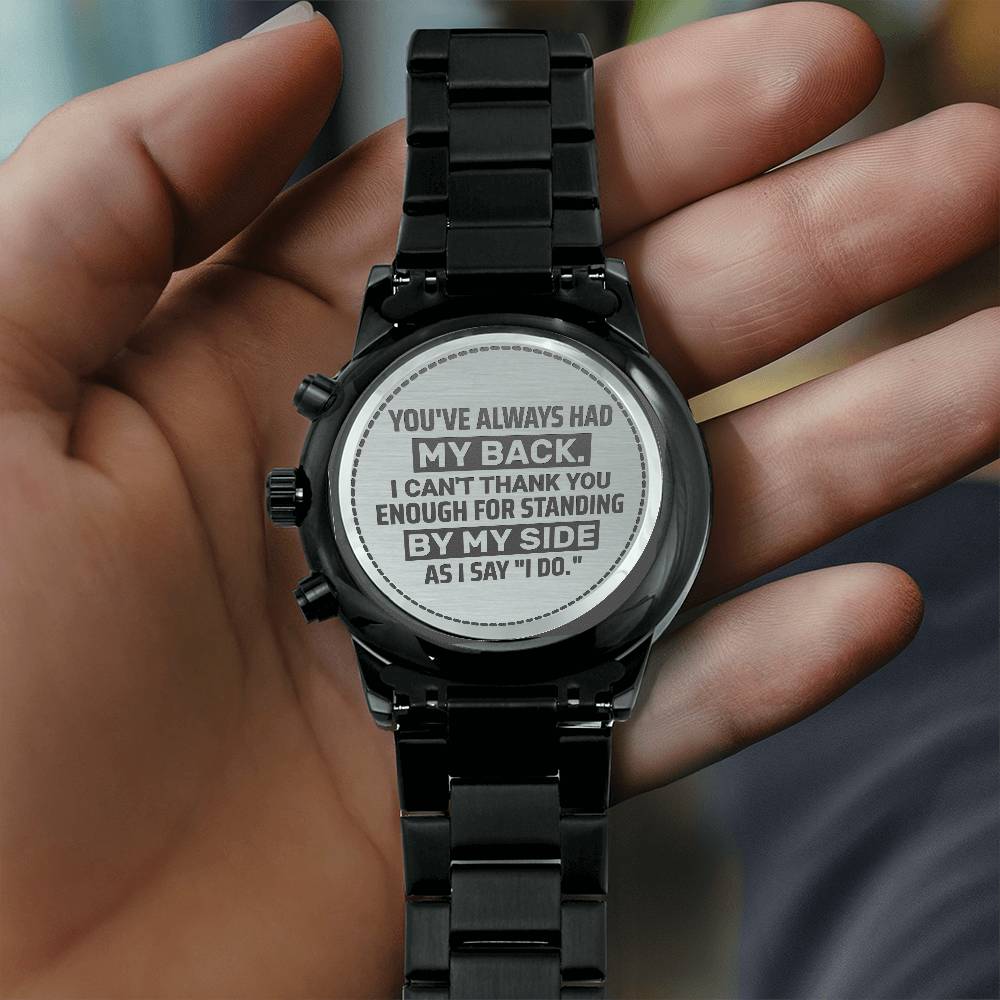 Groomsman You've Always Had My Back – Men's Watch