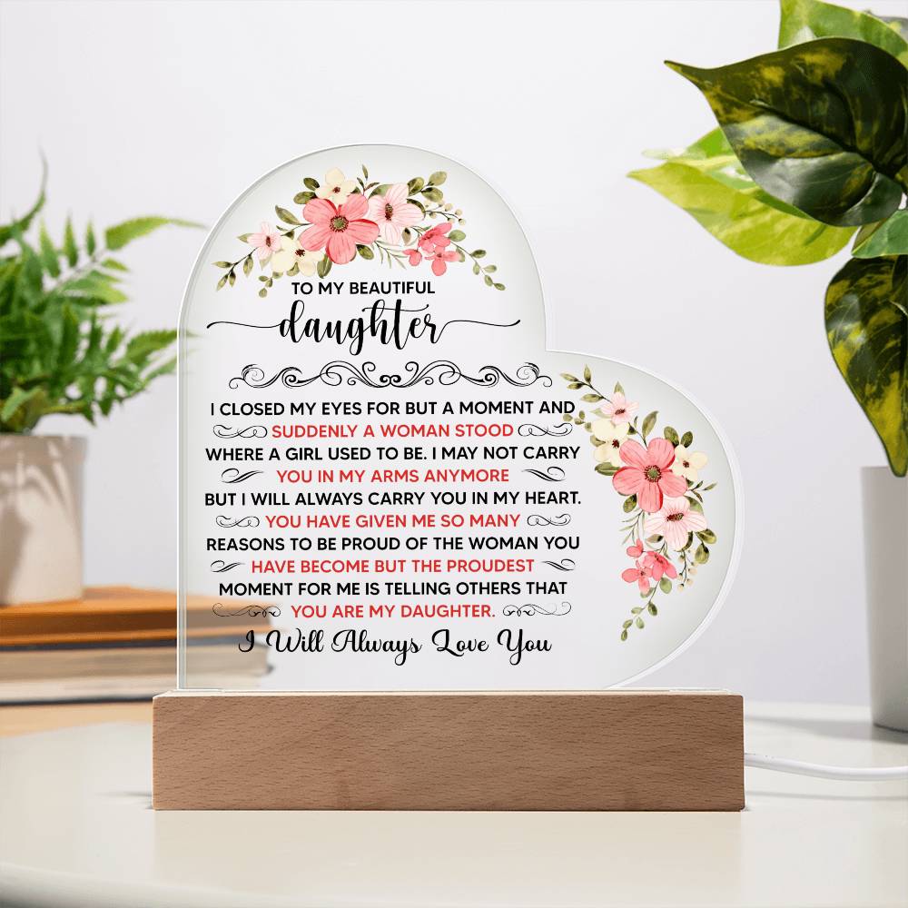 To My Beautiful Daughter – Acrylic Heart Plaque