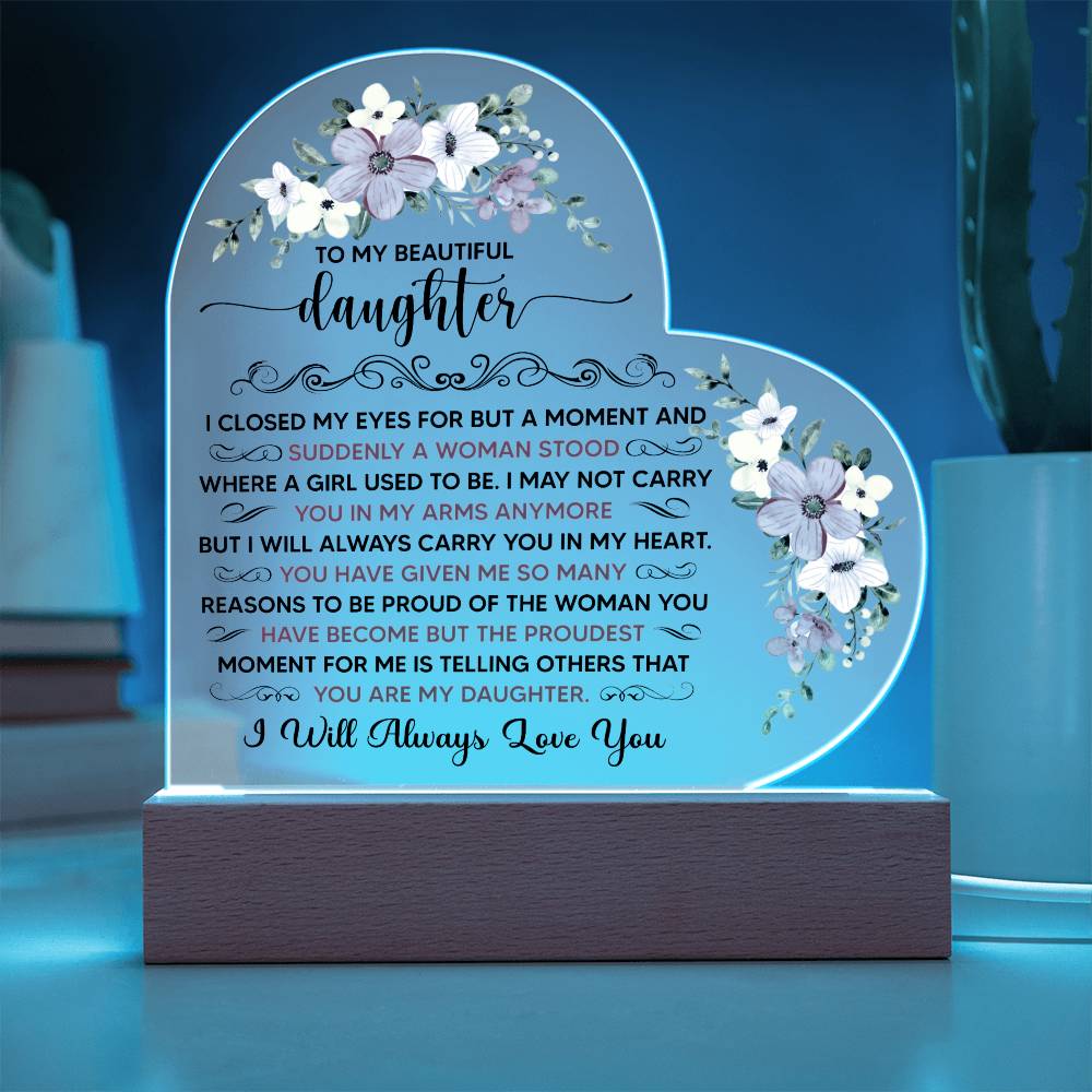 To My Beautiful Daughter – Acrylic Heart Plaque
