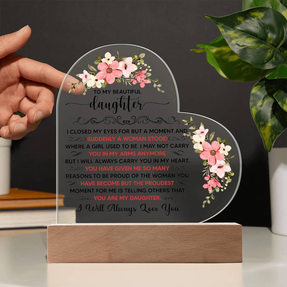 To My Beautiful Daughter – Acrylic Heart Plaque