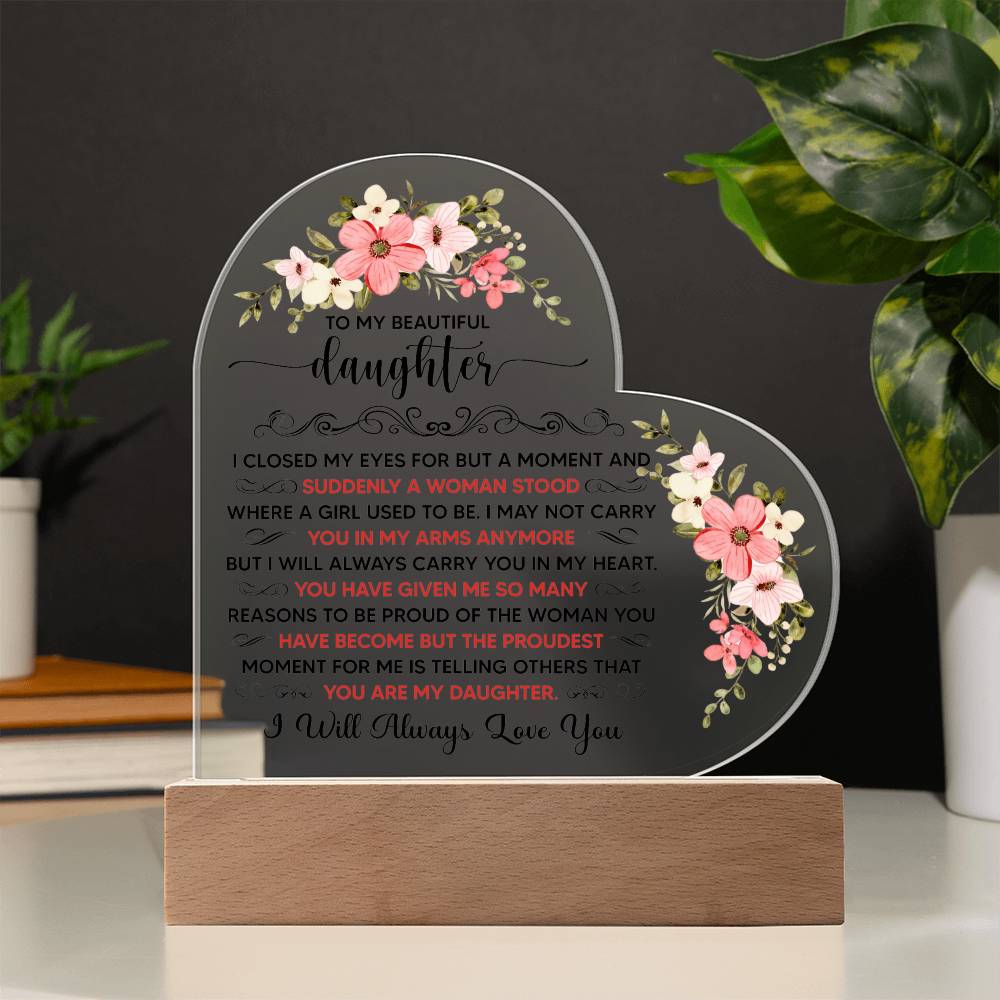 To My Beautiful Daughter – Acrylic Heart Plaque
