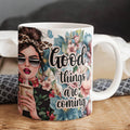 Good Things Are Coming – Ceramic Mug